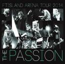 FTISLAND ARENA TOUR 2014 The Passion