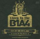 B1A4 LIVE TOUR 2014 in Japan ～Listen To The B1A4～