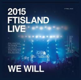 2015 FTISLAND LIVE WE WILL