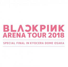 BLACKPINK - Arena Tour 2018 -