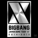 BIGBANG JAPAN DOME TOUR 2014-2015 ”X”