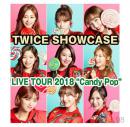 TWICE SHOWCASE LIVE TOUR 2018 “Candy Pop”