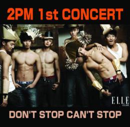 2PM 1st CONCERT DON'T STOP CAN'T STOP