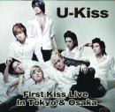 U-Kiss First Kiss Live In Tokyo  and  Osaka