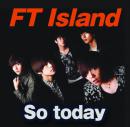 FT Island So today