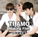 TVXQ Ti Amo Making Film