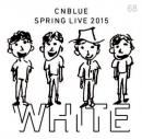 CNBLUE SPRING LIVE 2015”WHITE”