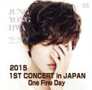 JUNG YONG HWA 1st CONCERT in JAPAN “One Fine Day”