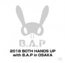 2018 BOTH HANDS UP with B.A.P in OSAKA