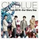 CNBLUE 5th Anniversary Arena Tour 2016 -Our Glory